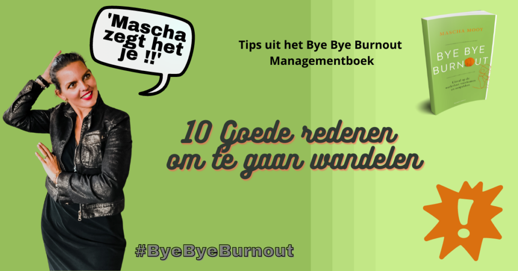 10 Goede redenen om te gaan wandelen Bye Bye Burnout 10 Goede redenen om te gaan wandelen Bye Bye Burnout